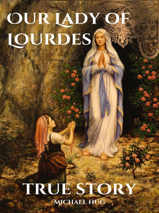 Title details for Our Lady of Lourdes true story by Michael Solomon.C - Available